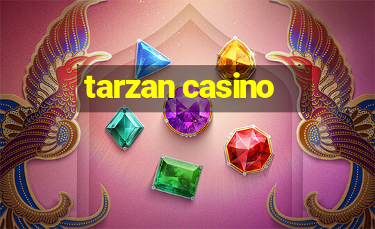 tarzan casino