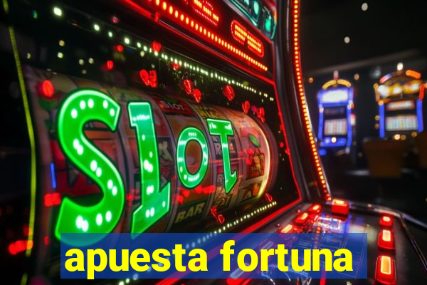 apuesta fortuna