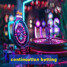 continuation betting