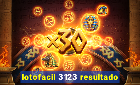 lotofacil 3123 resultado