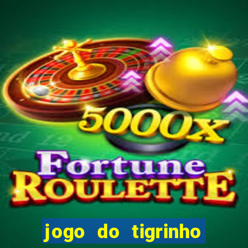 jogo do tigrinho de 5 reais