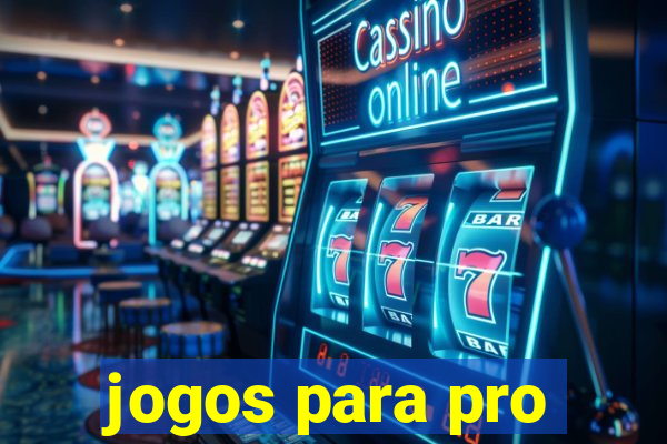 jogos para pro