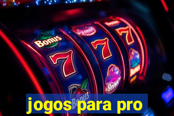 jogos para pro