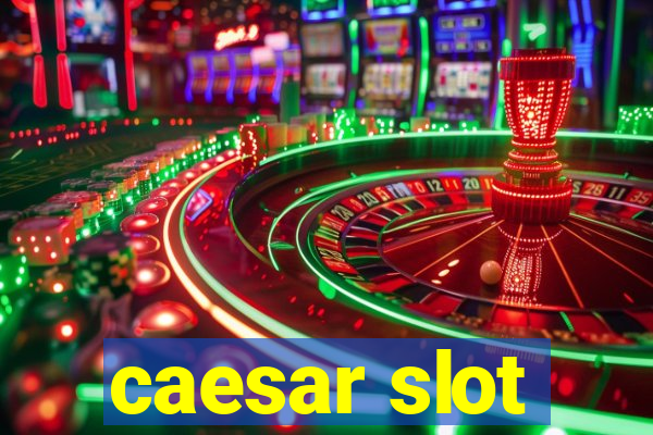 caesar slot