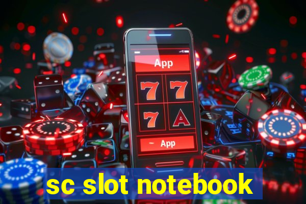 sc slot notebook