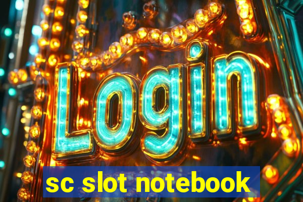 sc slot notebook