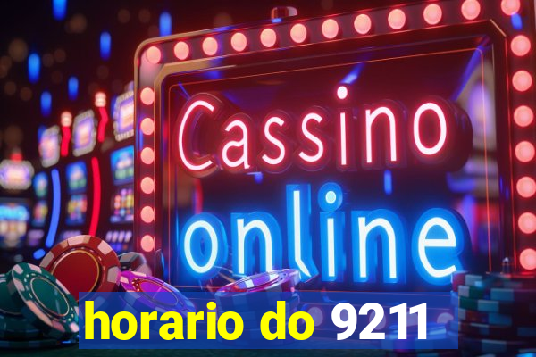 horario do 9211