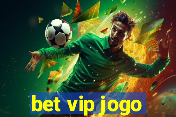 bet vip jogo