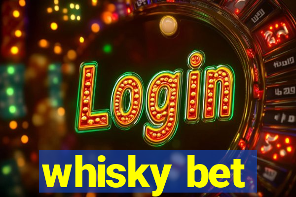 whisky bet