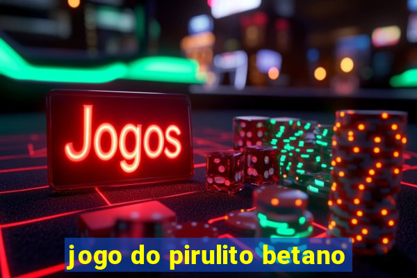 jogo do pirulito betano