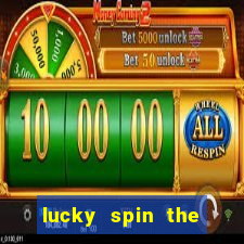 lucky spin the wheel 999 slot