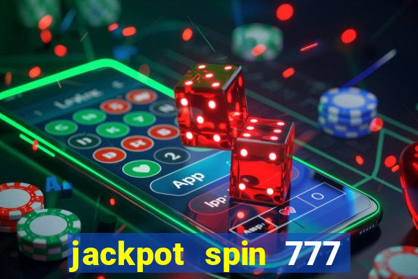 jackpot spin 777 paga mesmo