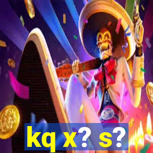 kq x? s?