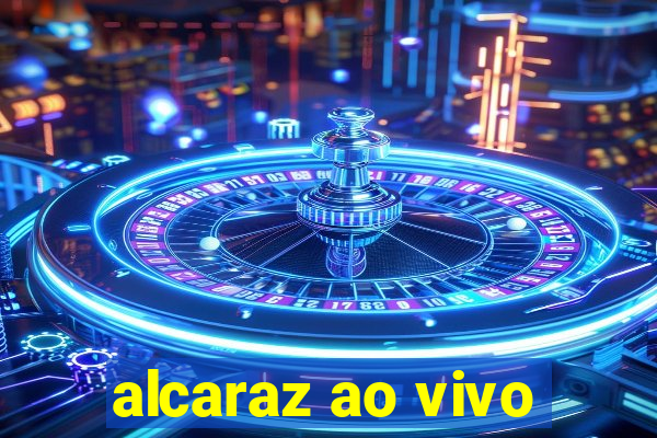 alcaraz ao vivo