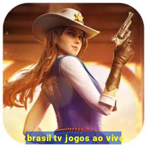 brasil tv jogos ao vivo