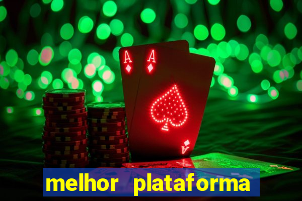 melhor plataforma de slots