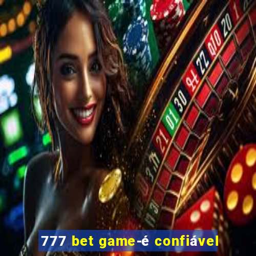 777 bet game-é confiável