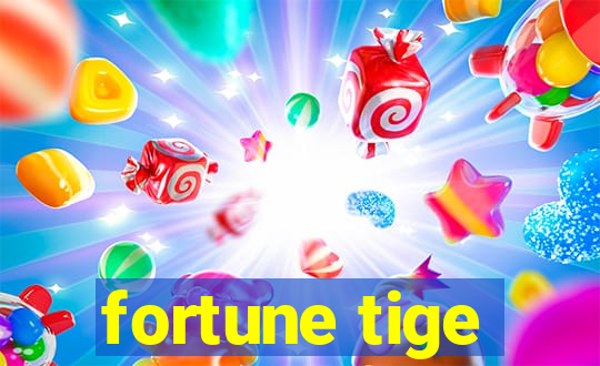 fortune tige