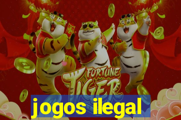 jogos ilegal