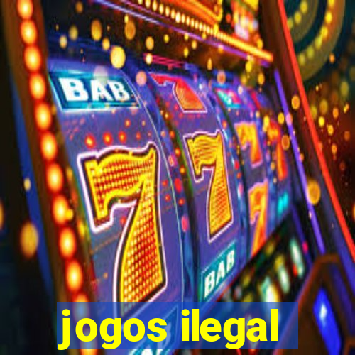 jogos ilegal