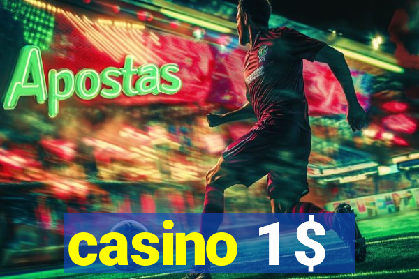 casino 1 $