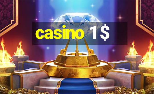 casino 1 $