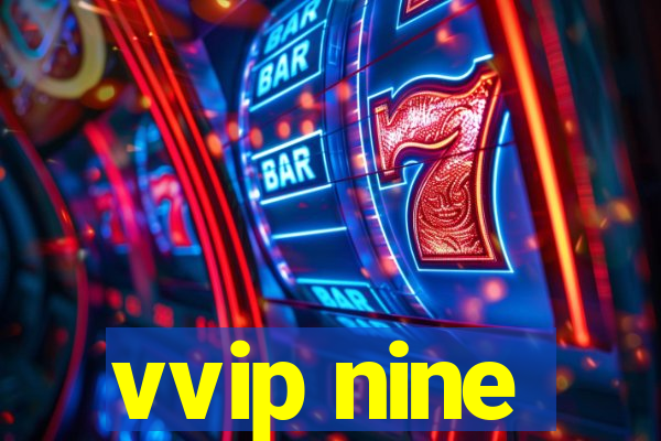 vvip nine