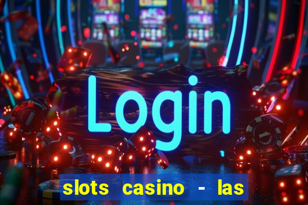 slots casino - las vegas slots download