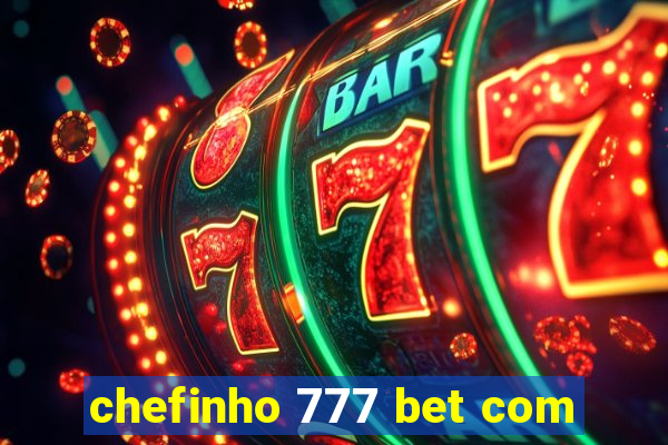 chefinho 777 bet com