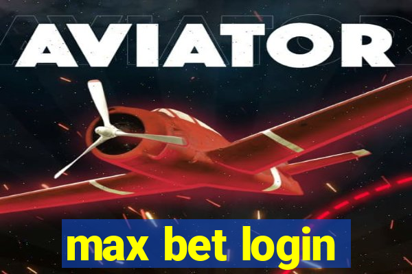 max bet login