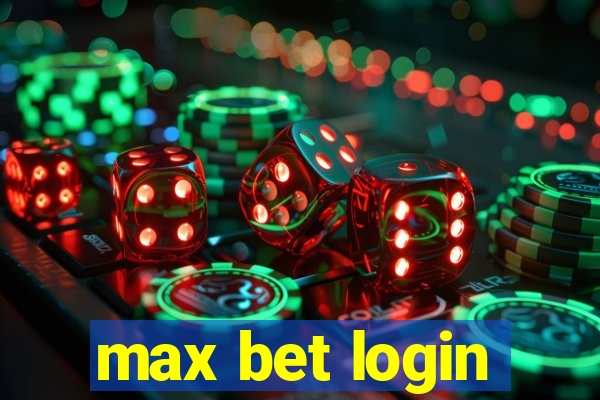 max bet login