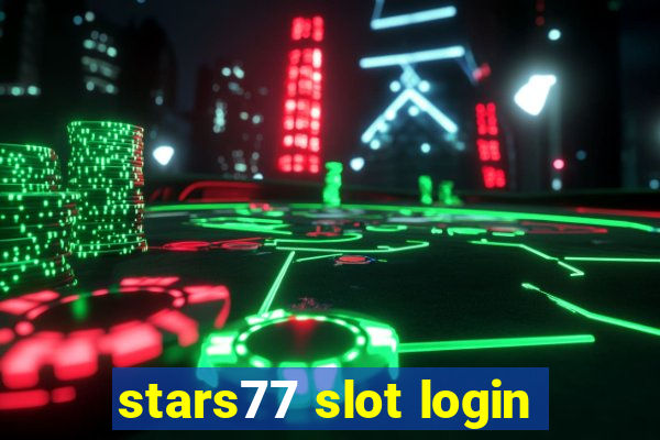 stars77 slot login