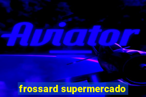 frossard supermercado