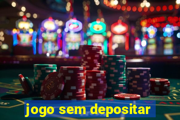 jogo sem depositar