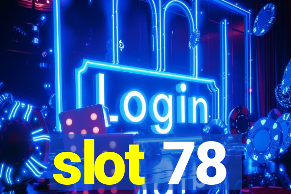 slot 78