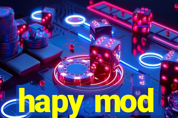 hapy mod