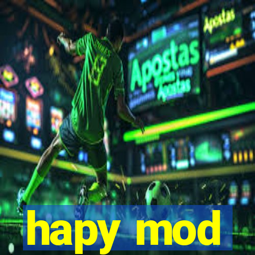 hapy mod