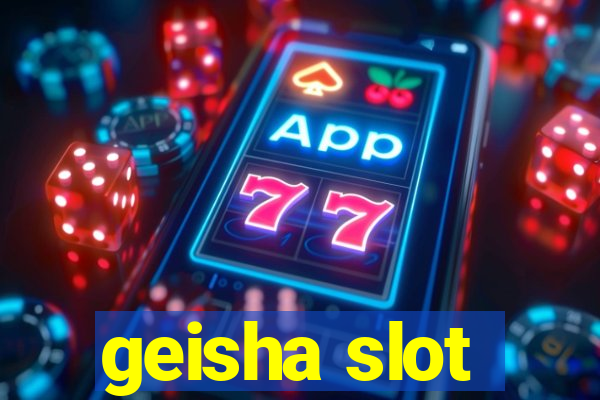 geisha slot