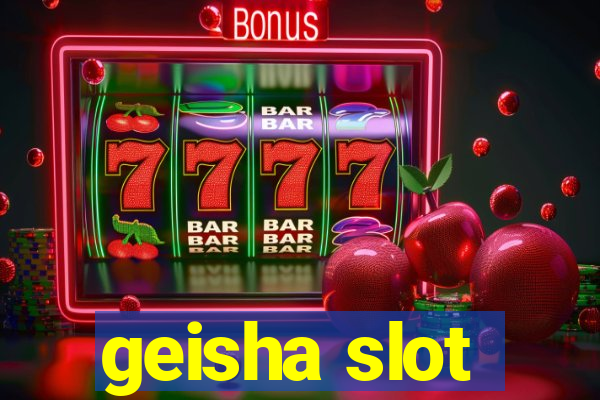 geisha slot