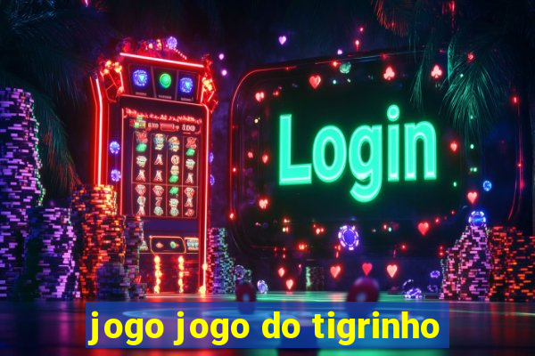 jogo jogo do tigrinho