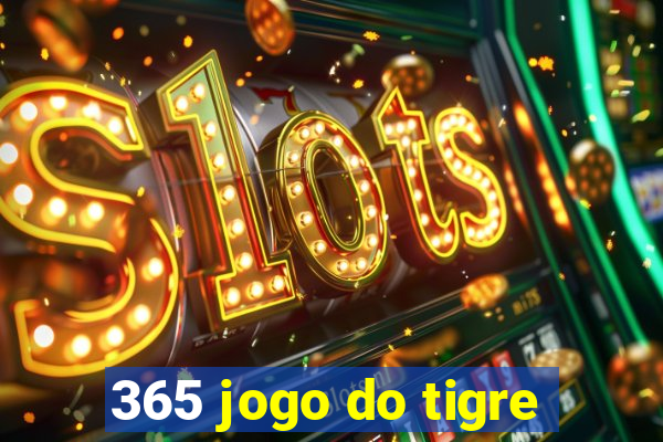 365 jogo do tigre