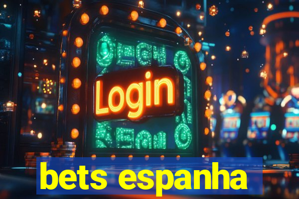 bets espanha