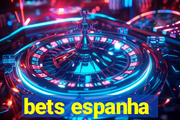 bets espanha