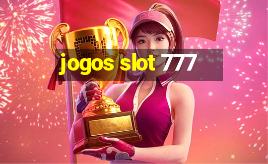 jogos slot 777