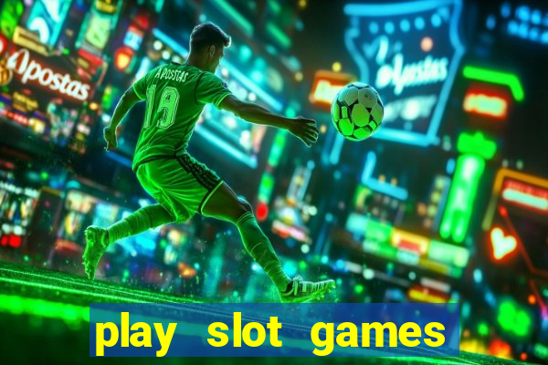 play slot games for free no download