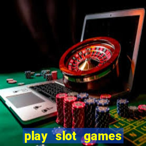 play slot games for free no download