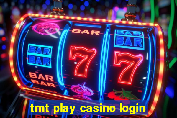 tmt play casino login