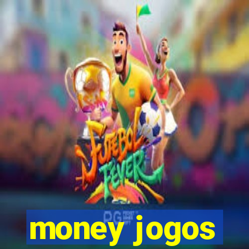 money jogos