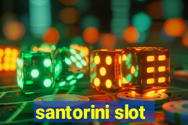 santorini slot