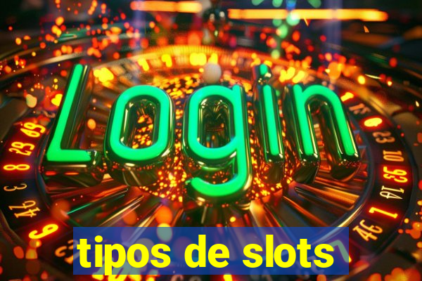 tipos de slots